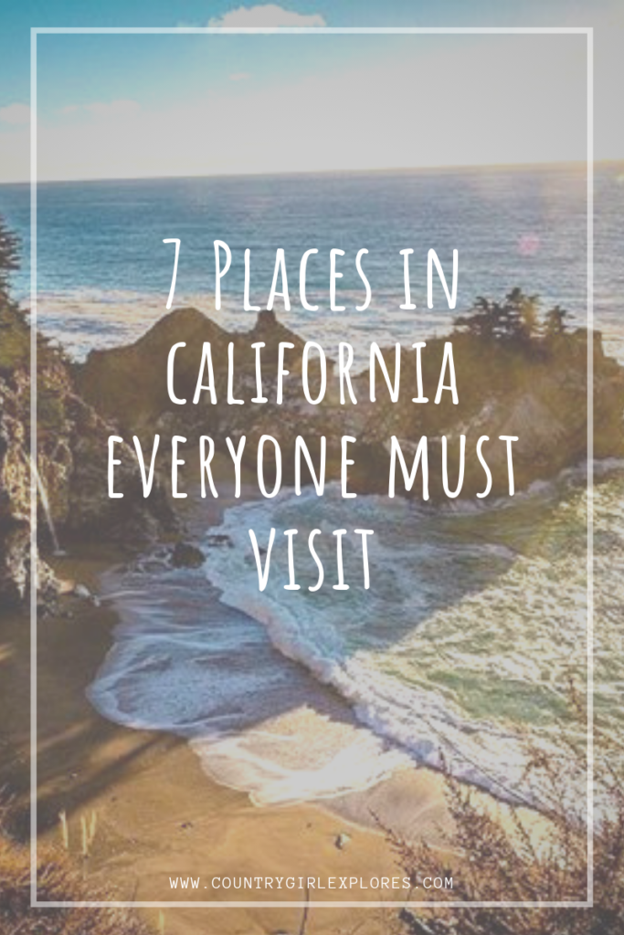 7 Places in California everyone must visit